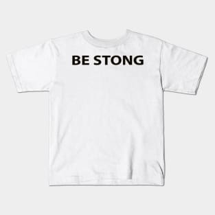 Be Strong Cool Motivation Funny Kids T-Shirt